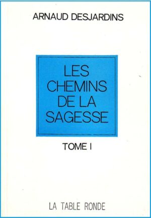 Les chemins de la sagesse Tome I