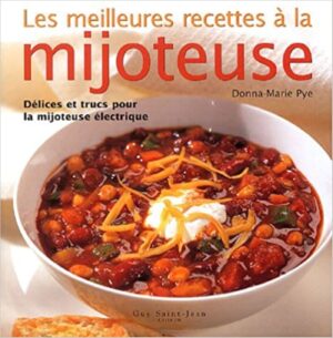 Les meilleures recettes à la mijoteuse - Délices et trucs pour la mijoteuse électrique