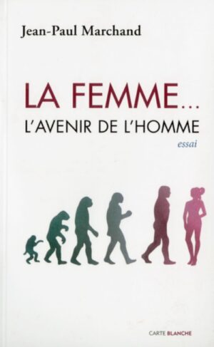 La femme… l'avenir de l'homme