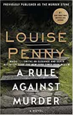 A Rule Against Murder - A Chief Inspector Gamache Mystery