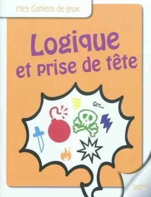 Mes Cahiers de jeux - Logique et prise de tête