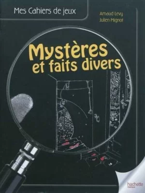 Mes Cahiers de jeux - Mystères et faits divers