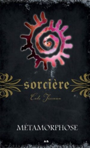 Sorcière Tome 8. Métamorphose