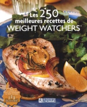 Les 250 meilleures recettes de Weight Watchers