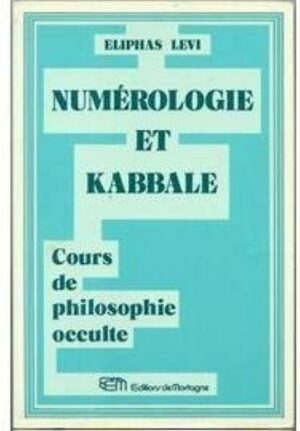 Numérologie et Kabbale - Cours de philosophie occulte