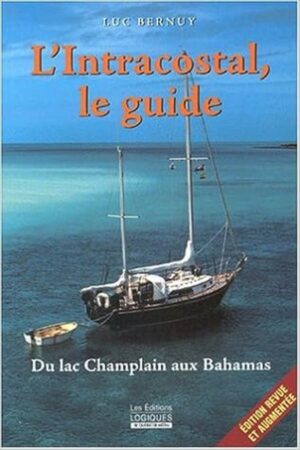 L'Intracostal, le guide - Du lac Champlain aux Bahamas