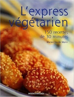 L'express végétarien - 150 recettes de 30 minutes