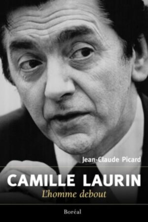 Camille Laurin - L'homme debout