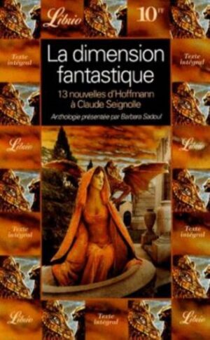 La dimension fantastique - 13 nouvelles d'Hoffmann à Claude Seignolle