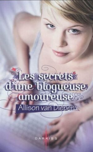 Les secrets d'une blogueuse amoureuse