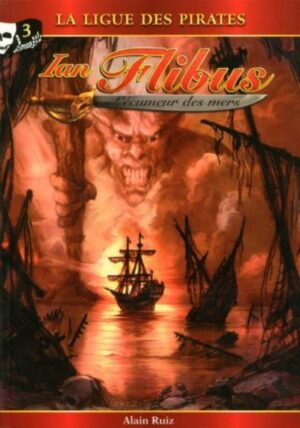 Ian Flibus, l'écumeur des mers Tome 3. La ligue des pirates
