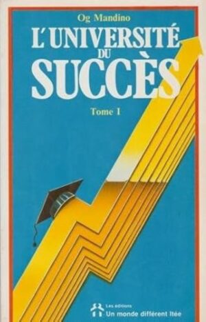 L'université du succès Tome I
