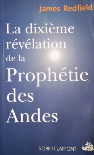 La dixième révélation de la Prophétie des Andes