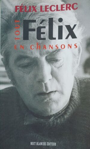 Tout Félix en chanson