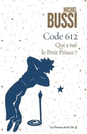 Code 612 - Qui a tué le Petit Prince?
