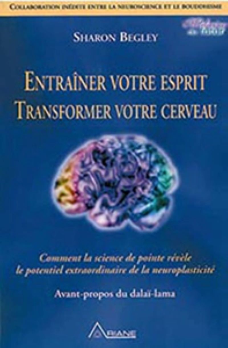 Entraîner votre esprit transformer votre cerveau - Comment la science ...