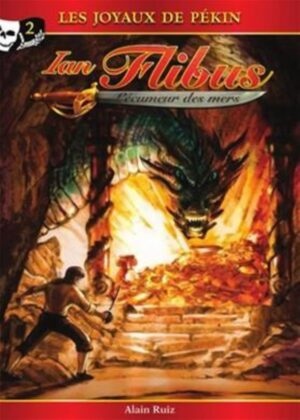 Ian Flibus, l'écumeur des mers Tome 2. Les joyaux de Pékin