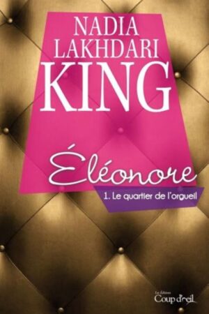 Éléonore tome 1. Le quartier de l'orgueil