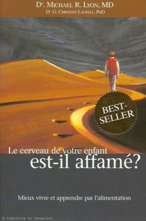 Le cerveau de votre enfant est-il affamé? - Mieux vivre et apprendre par l'alimentation