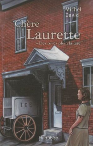 Chère Laurette Tome 1. Des rêves plein la tête