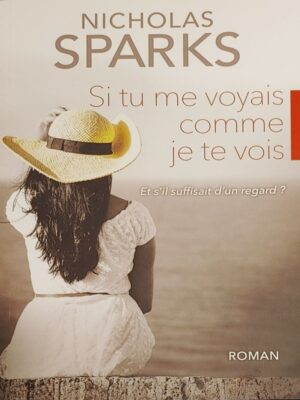 Si tu me voyais comme je te vois - Et s'il suffisait d'un regard?