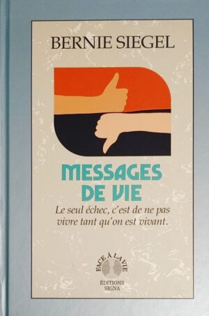 Messages de vie - Le seul échec, c'est de ne pas vivre tant qu'on est vivant
