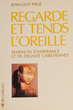 Regarde et tends l'oreille - Semences d'espérance et de dignité chrétiennes