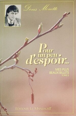 Pour un peu d'espoir… - Mes plus beaux billets Tome II