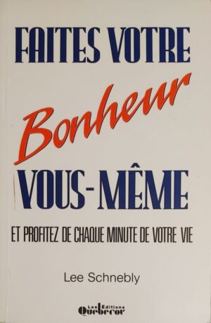 Faites votre bonheur vous-même et profitez de chaque minute de votre vie