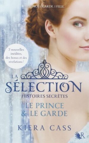 La Sélection - Histoires secrètes - Le prince & Le garde