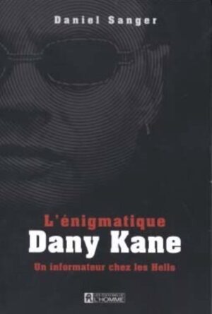 L'énigmatique Dany Kane - Un informateur chez les Hells