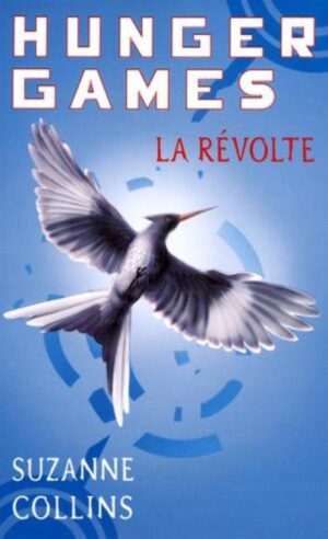 Hunger Games Tome 3. La révolte