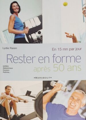 Rester en forme après 50 ans - En 15 mn par jour