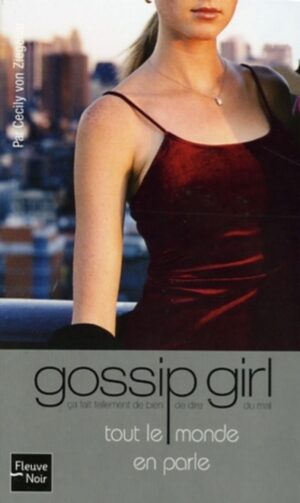 Gossip Girl Tome 4. Tout le monde en parle