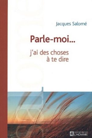 Parle-moi… j'ai des choses à te dire