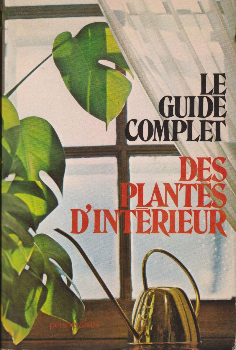 Le Guide Complet Des Plantes D int rieur SG Livres Usag s le-guide-complet-des-plantes-d-int-rieur-sg-livres-usag-s
