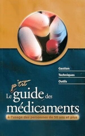 le p'tit guide des médicaments à l'usage des personnes de 50 ans et plus