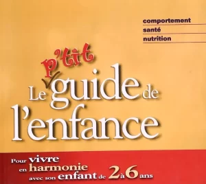 Le p'tit guide de l'enfance - Pour vivre en harmonie avec son enfant de 2 à 6 ans