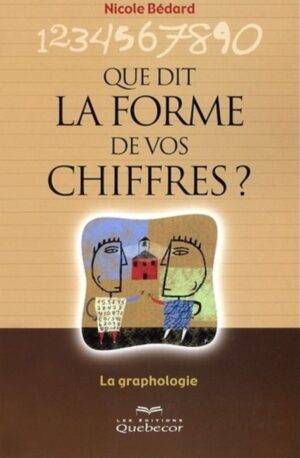 Que dit la forme de vos chiffres? - La graphologie des nombres