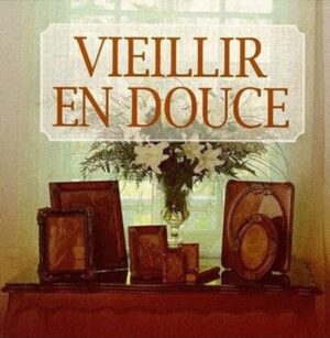 Vieillir en douce