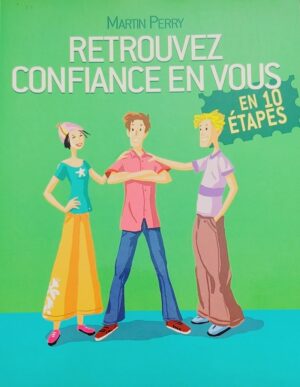Retrouvez confiance en vous en 10 étapes