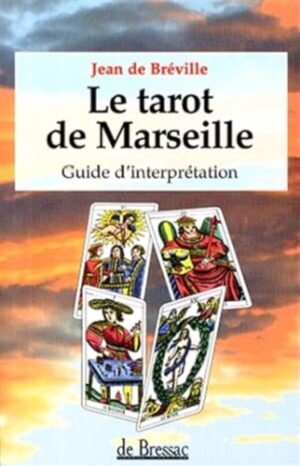 Le tarot de Marseille - Guide d'interprétation
