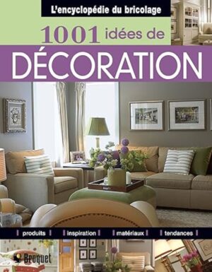 L'encyclopédie du bricolage - 1001 idées de décoration
