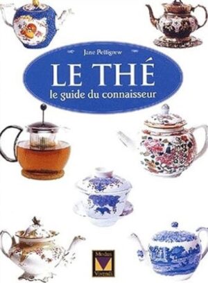 Le thé - Le guide du connaisseur