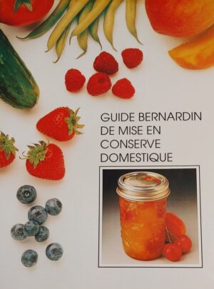 Guide Bernardin de mise en conserve domestique
