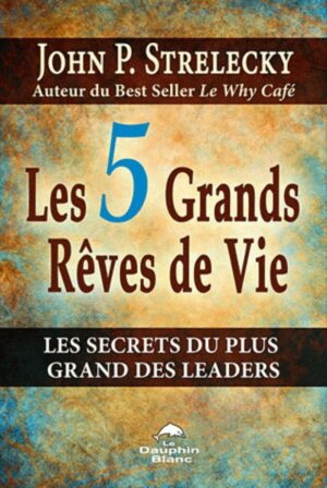 Les 5 Grands Rêves de Vie