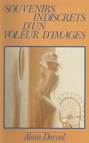 Souvenirs indiscrets d'un voleur d'images
