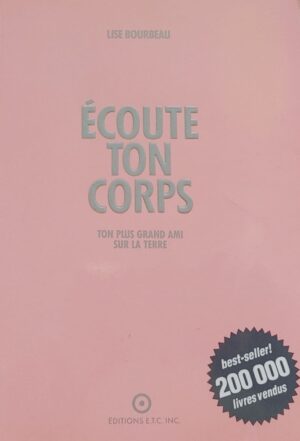 Écoute ton corps - Ton plus grand ami sur la Terre