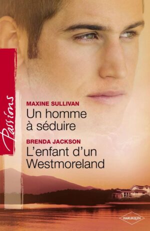 Un homme à séduire / L'enfant d'un Westmoreland