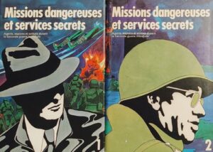 Missions dangereuses et services secrets - Agents, espions et soldats durant la Seconde guerre mondiale Volumes 1 et 2